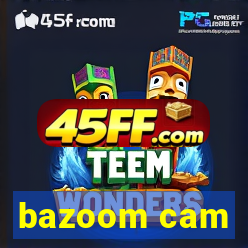 bazoom cam